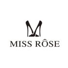 MISS ROSE M