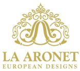 A LA ARONET EUROPEAN DESIGNS