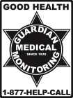 GOOD HEALTH GUARDIAN MEDICAL MONITORINGSINCE 1930 1-877-HELP-CALL