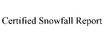 CERTIFIED SNOWFALL REPORT
