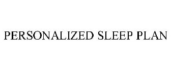 PERSONALIZED SLEEP PLAN