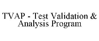 TVAP - TEST VALIDATION & ANALYSIS PROGRAM