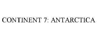 CONTINENT 7: ANTARCTICA