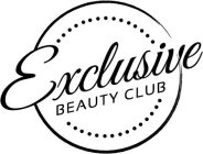 EXCLUSIVE BEAUTY CLUB