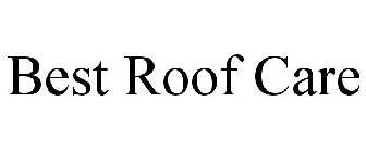 BEST ROOF CARE