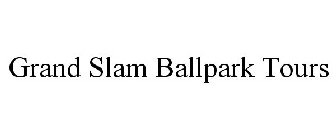 GRAND SLAM BALLPARK TOURS