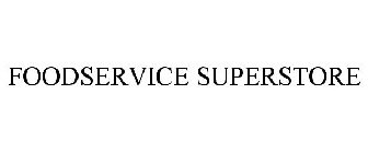 FOODSERVICE SUPERSTORE