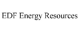 EDF ENERGY RESOURCES