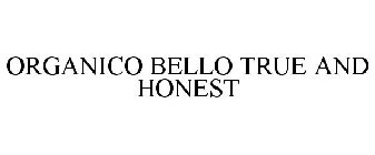 ORGANICO BELLO TRUE AND HONEST