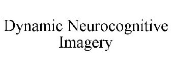 DYNAMIC NEURO-COGNITIVE IMAGERY