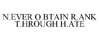 N.EVER O.BTAIN R.ANK T.HROUGH H.ATE