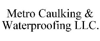METRO CAULKING & WATERPROOFING, LLC