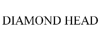 DIAMOND HEAD