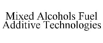 MIXED ALCOHOLS FUEL ADDITIVE TECHNOLOGIES