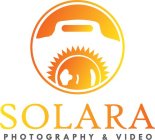SOLARA PHOTOGRAPHY & VIDEO