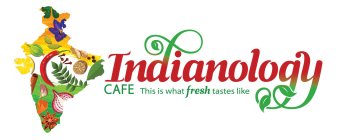 INDIANOLOGY CAFE THIS IS WHAT FRESH TASTES LIKE