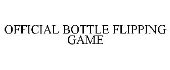 OFFICIAL BOTTLE FLIPPING GAME