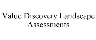 VALUE DISCOVERY LANDSCAPE ASSESSMENTS