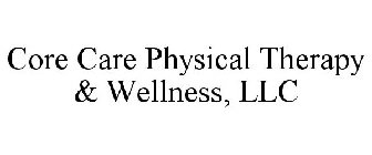 CORECARE PHYSICAL THERAPY & WELLNESS, LLC