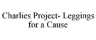 CHARLIES PROJECT- LEGGINGS FOR A CAUSE