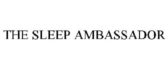 THE SLEEP AMBASSADOR