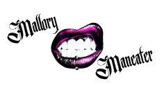 MALLORY MANEATER