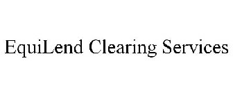 EQUILEND CLEARING SERVICES