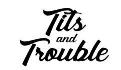 TITS AND TROUBLE