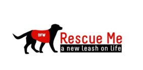 DFW RESCUE ME A NEW LEASH ON LIFE