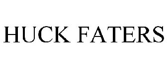 HUCK FATERS