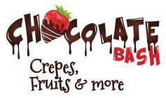CHOCOLATE BASH CREPES, FRUITS & MORE