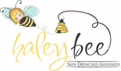 HALEY BEE SKIN DRENCHED GOODNESS