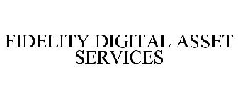 FIDELITY DIGITAL ASSET SERVICES