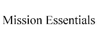 MISSION ESSENTIALS