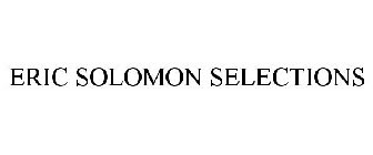 ERIC SOLOMON SELECTIONS