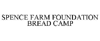 SPENCE FARM FOUNDATION BREAD CAMP