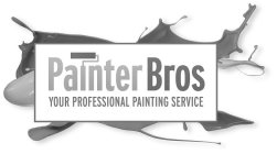 PAINTER BROS YOUR PROFESSIONAL PAINTING SERVICE
