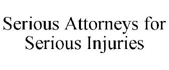 SERIOUS ATTORNEYS FOR SERIOUS INJURIES