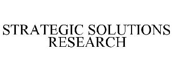 STRATEGIC SOLUTIONS RESEARCH
