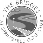 THE BRIDGES AT SPRINGTREE GOLF CLUB