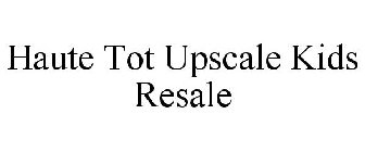 HAUTE TOT UPSCALE KIDS RESALE