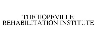 THE HOPEVILLE REHABILITATION INSTITUTE