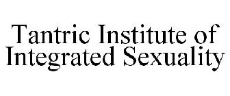 TANTRIC INSTITUTE OF INTEGRATED SEXUALITY