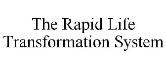 THE RAPID LIFE TRANSFORMATION SYSTEM