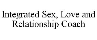 INTEGRATED SEX, LOVE AND RELATIONSHIP COACH