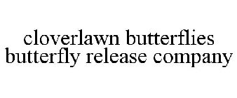 CLOVERLAWN BUTTERFLIES BUTTERFLY RELEASE COMPANY