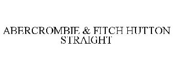 ABERCROMBIE & FITCH HUTTON STRAIGHT