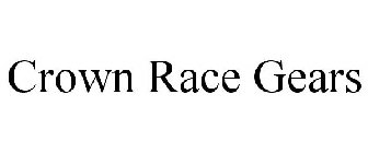 CROWN RACE GEARS
