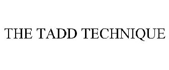 THE TADD TECHNIQUE