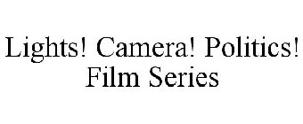 LIGHTS! CAMERA! POLITICS! FILM SERIES